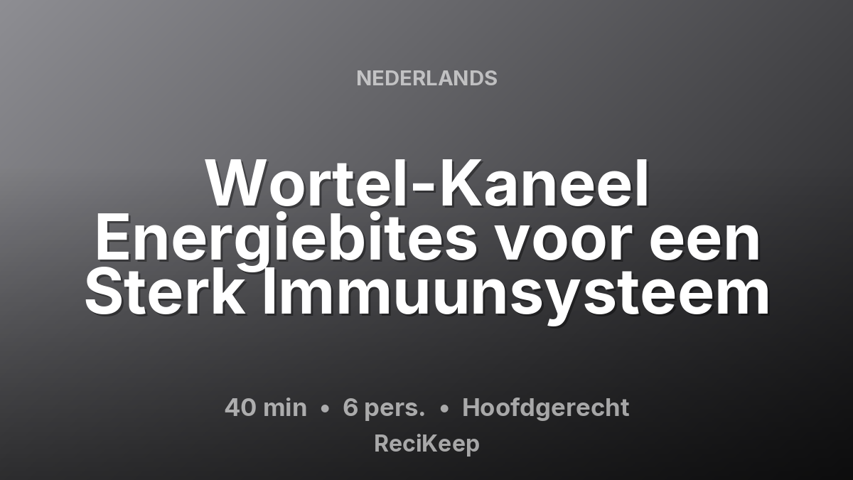 Receptkaart Wortel-Kaneel Energiebites voor een Sterk Immuunsysteem – Hoofdgerecht