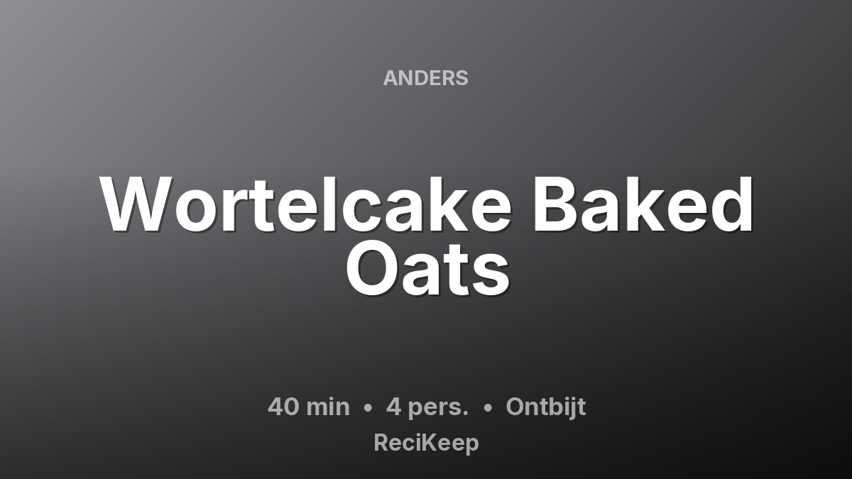 Receptkaart Wortelcake Baked Oats – Ontbijt