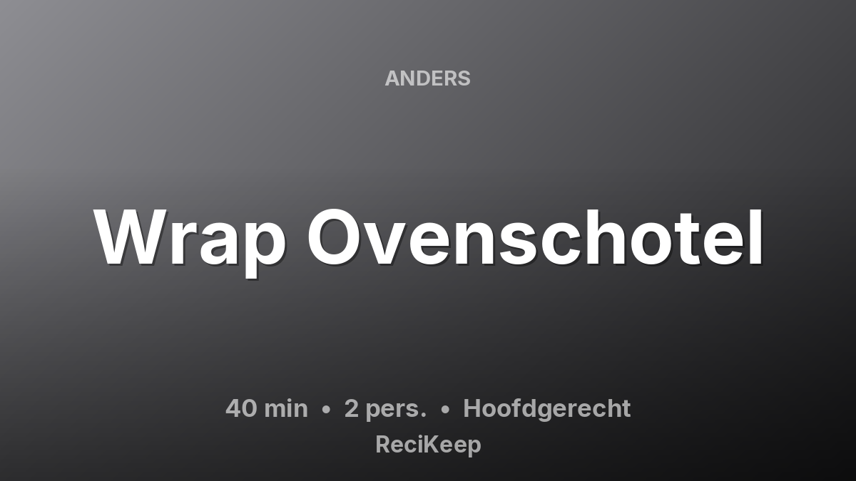 Receptkaart Wrap Ovenschotel – Hoofdgerecht