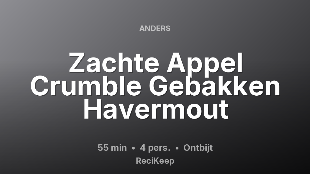 Receptkaart Zachte Appel Crumble Gebakken Havermout – Ontbijt