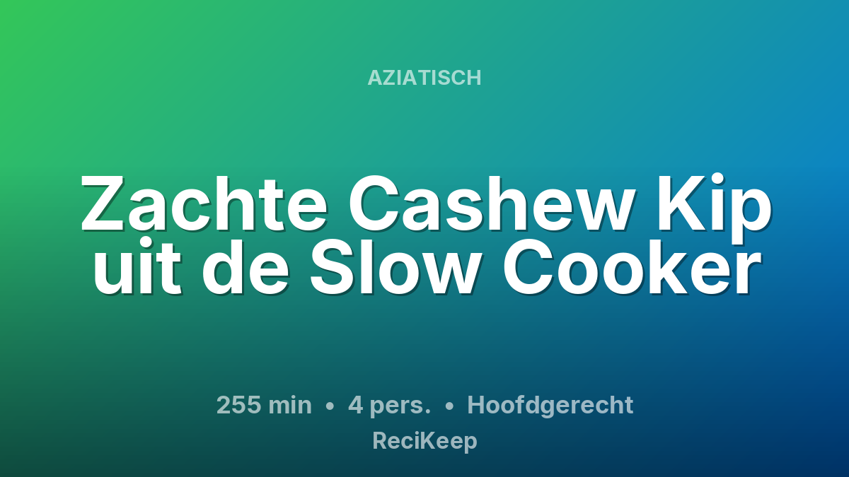 Receptkaart Zachte Cashew Kip uit de Slow Cooker – Hoofdgerecht