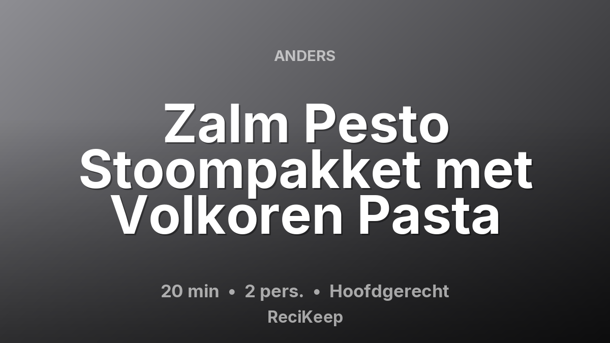 Receptkaart Zalm Pesto Stoompakket met Volkoren Pasta – Hoofdgerecht