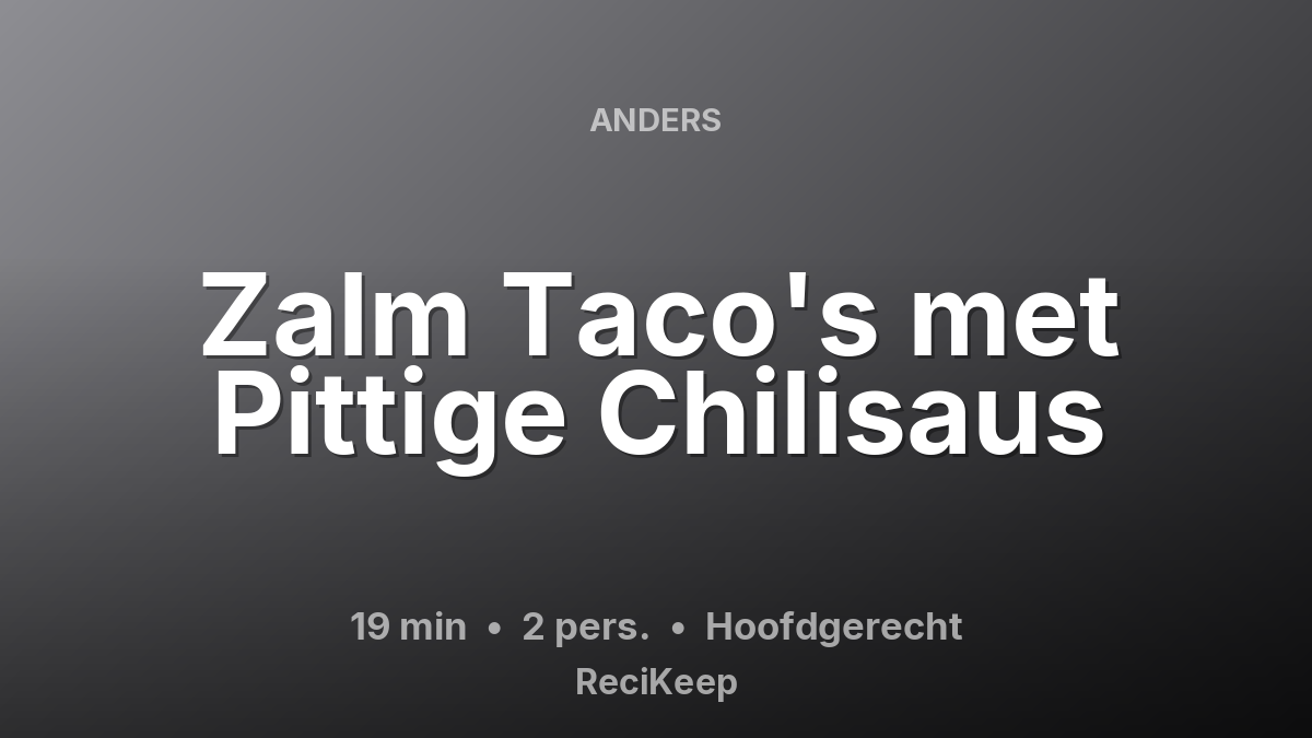 Receptkaart Zalm Taco's met Pittige Chilisaus – Hoofdgerecht
