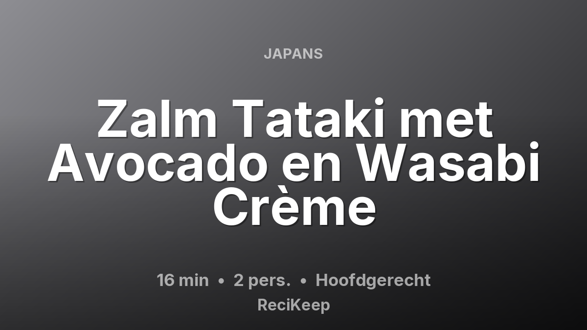 Receptkaart Zalm Tataki met Avocado en Wasabi Crème – Hoofdgerecht