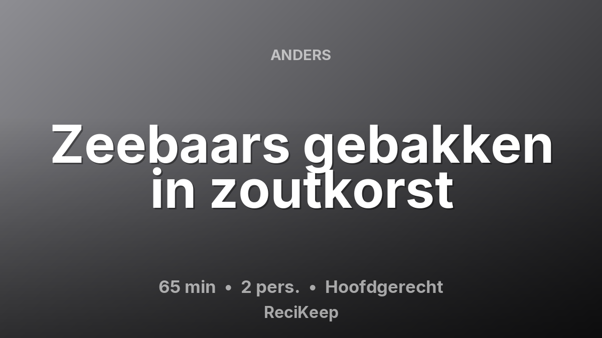 Receptkaart Zeebaars gebakken in zoutkorst – Hoofdgerecht