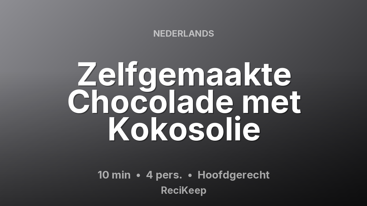 Receptkaart Zelfgemaakte Chocolade met Kokosolie – Hoofdgerecht