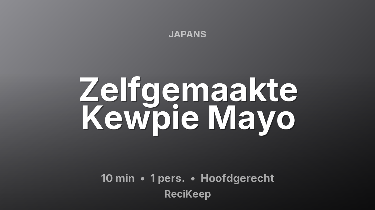 Receptkaart Zelfgemaakte Kewpie Mayo – Hoofdgerecht