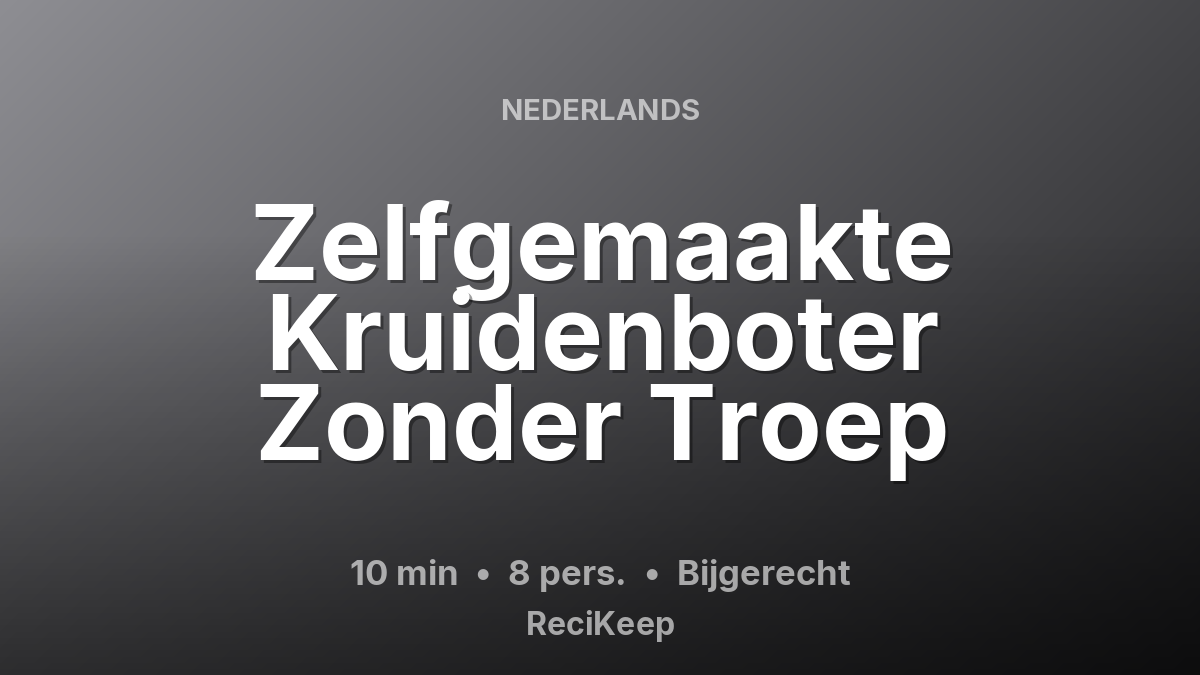 Receptkaart Zelfgemaakte Kruidenboter Zonder Troep – Bijgerecht