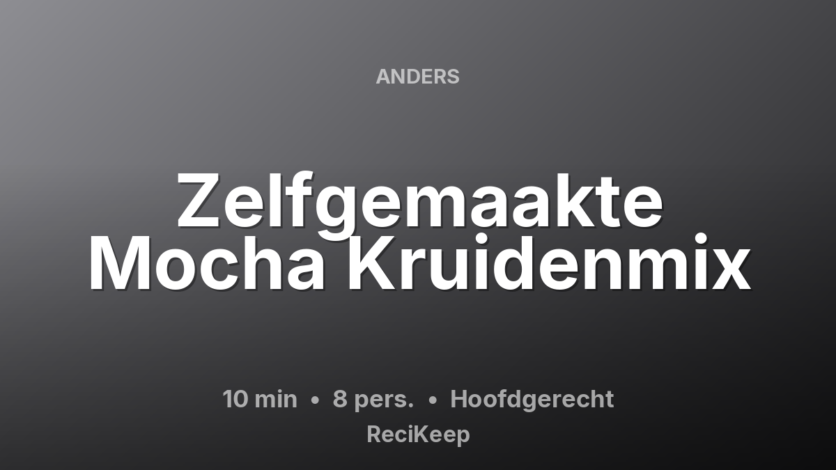 Receptkaart Zelfgemaakte Mocha Kruidenmix – Hoofdgerecht