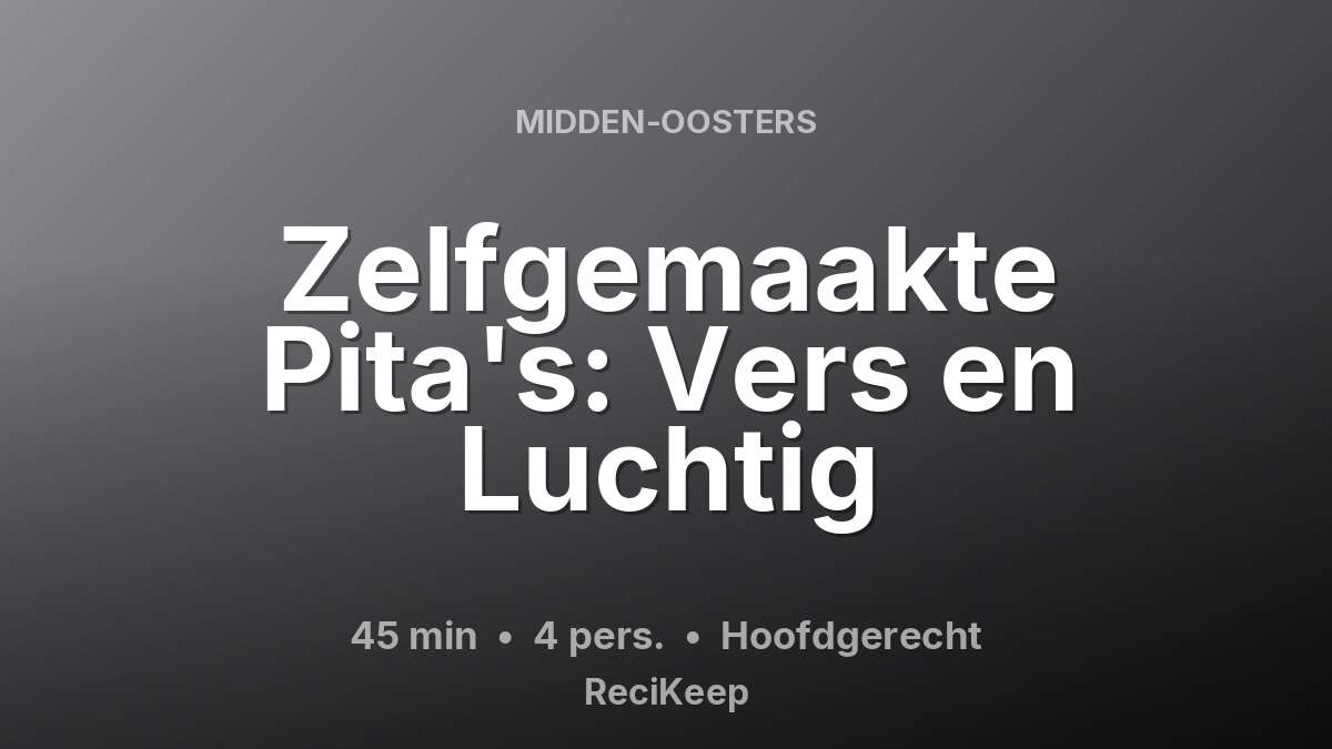 Receptkaart Zelfgemaakte Pita's: Vers en Luchtig – Hoofdgerecht