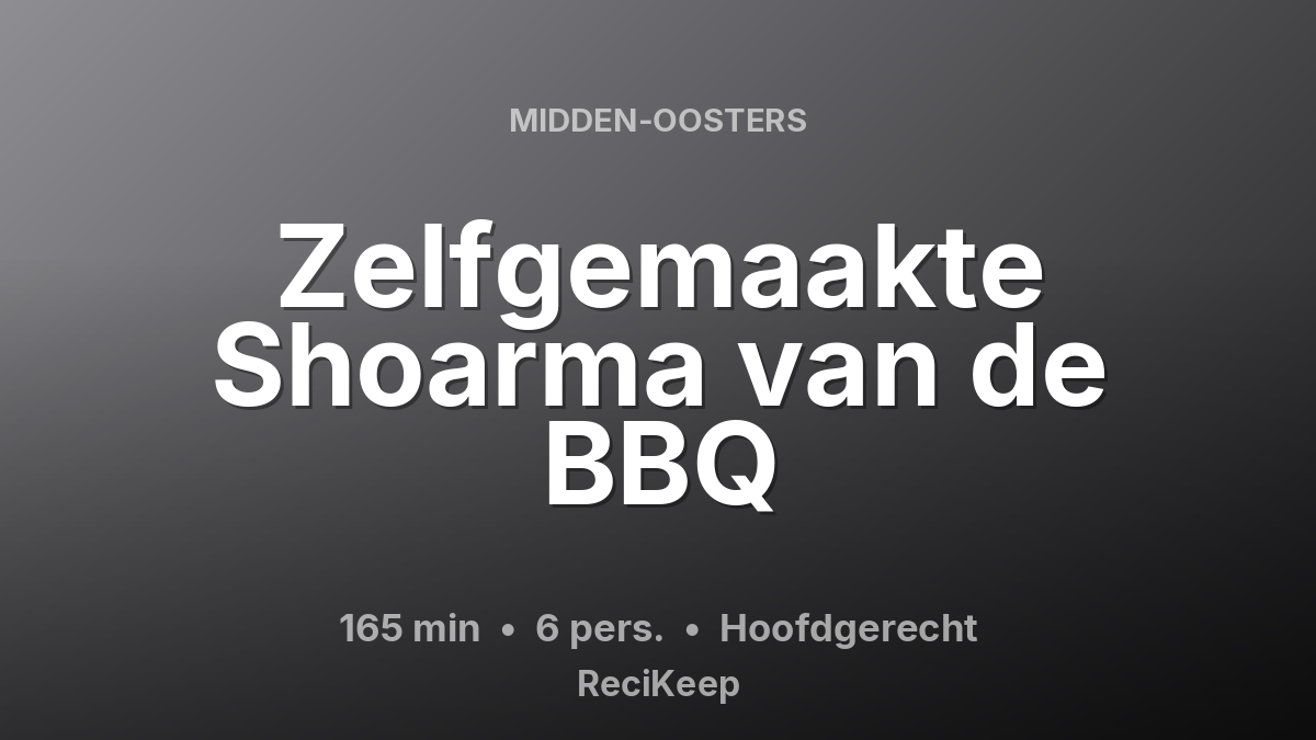 Receptkaart Zelfgemaakte Shoarma van de BBQ – Hoofdgerecht
