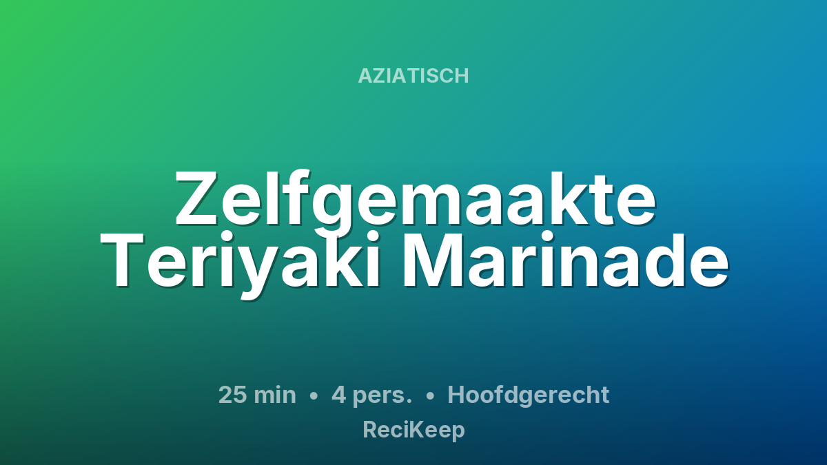 Receptkaart Zelfgemaakte Teriyaki Marinade – Hoofdgerecht