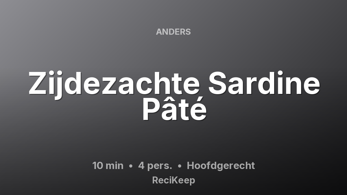 Receptkaart Zijdezachte Sardine Pâté – Hoofdgerecht