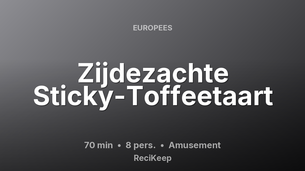 Receptkaart Zijdezachte Sticky-Toffeetaart – Amusement