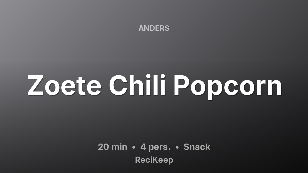 Receptkaart Zoete Chili Popcorn – Snack