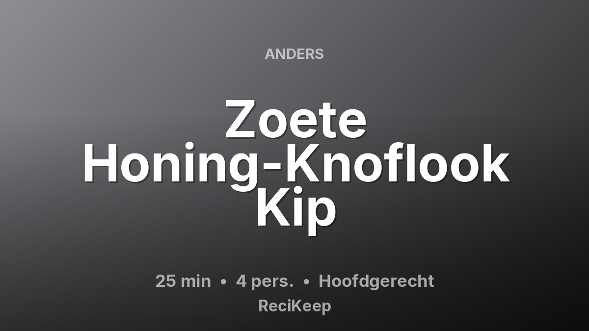Receptkaart Zoete Honing-Knoflook Kip – Hoofdgerecht