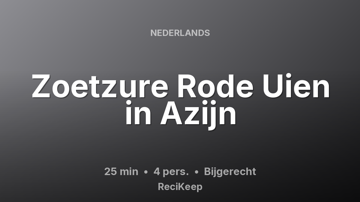 Receptkaart Zoetzure Rode Uien in Azijn – Bijgerecht