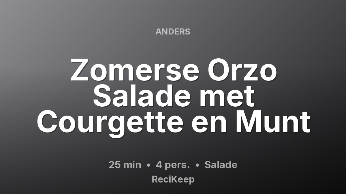 Receptkaart Zomerse Orzo Salade met Courgette en Munt – Salade