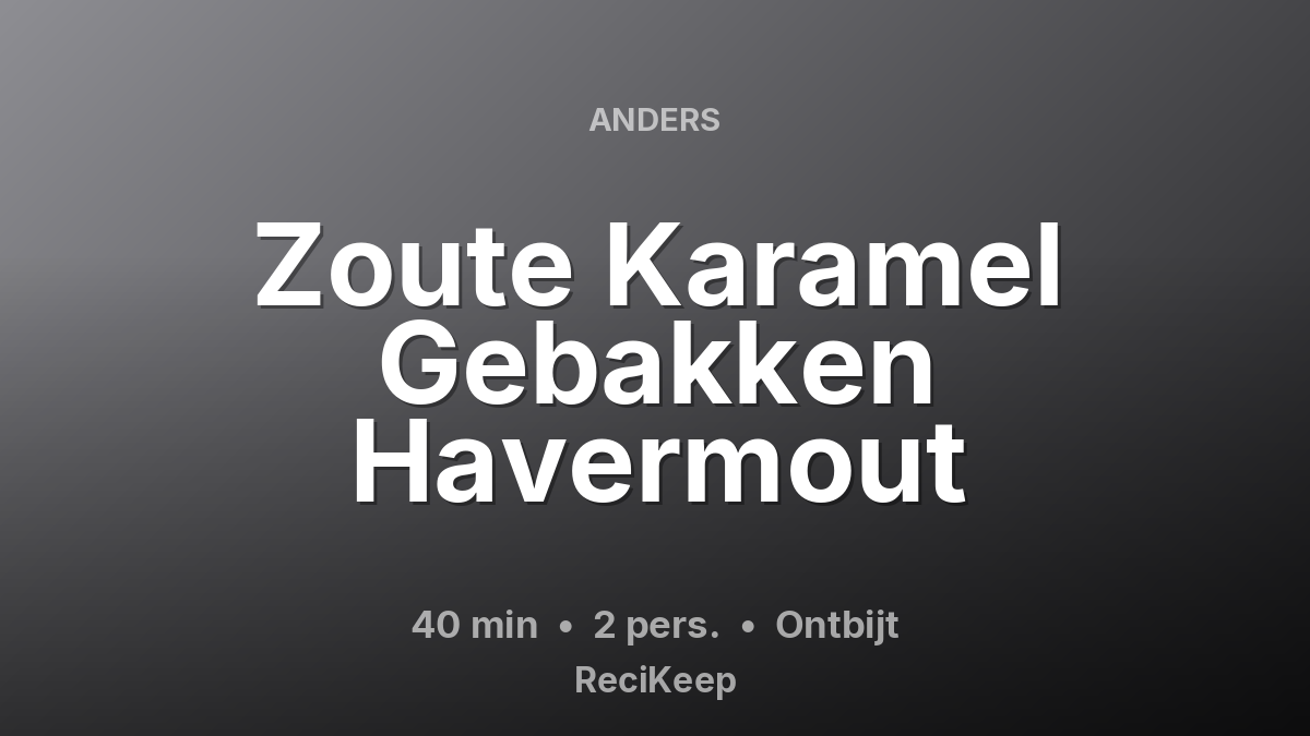 Receptkaart Zoute Karamel Gebakken Havermout – Ontbijt