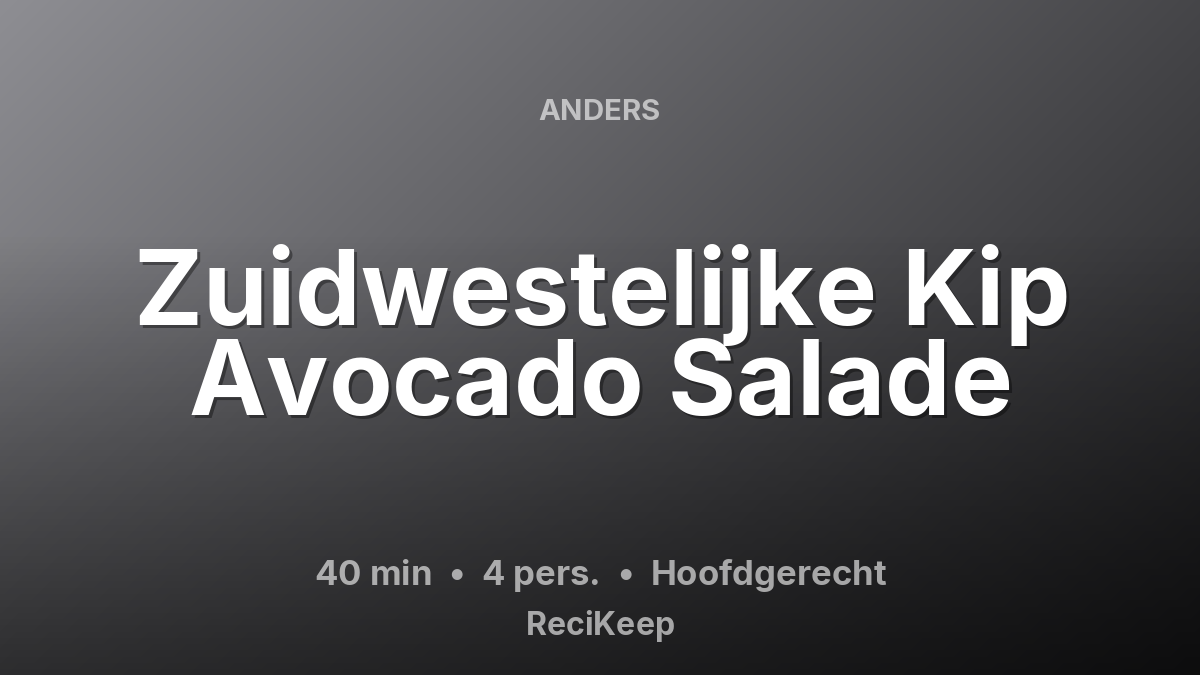 Receptkaart Zuidwestelijke Kip Avocado Salade – Hoofdgerecht
