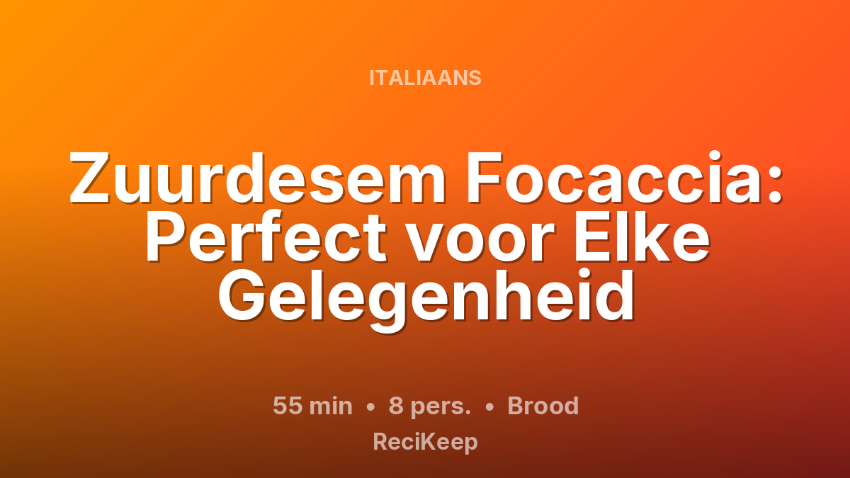 Receptkaart Zuurdesem Focaccia: Perfect voor Elke Gelegenheid – Brood