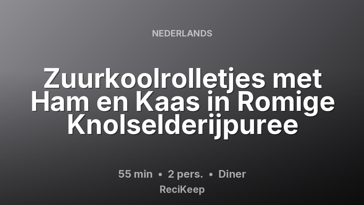 Receptkaart Zuurkoolrolletjes met Ham en Kaas in Romige Knolselderijpuree – Diner