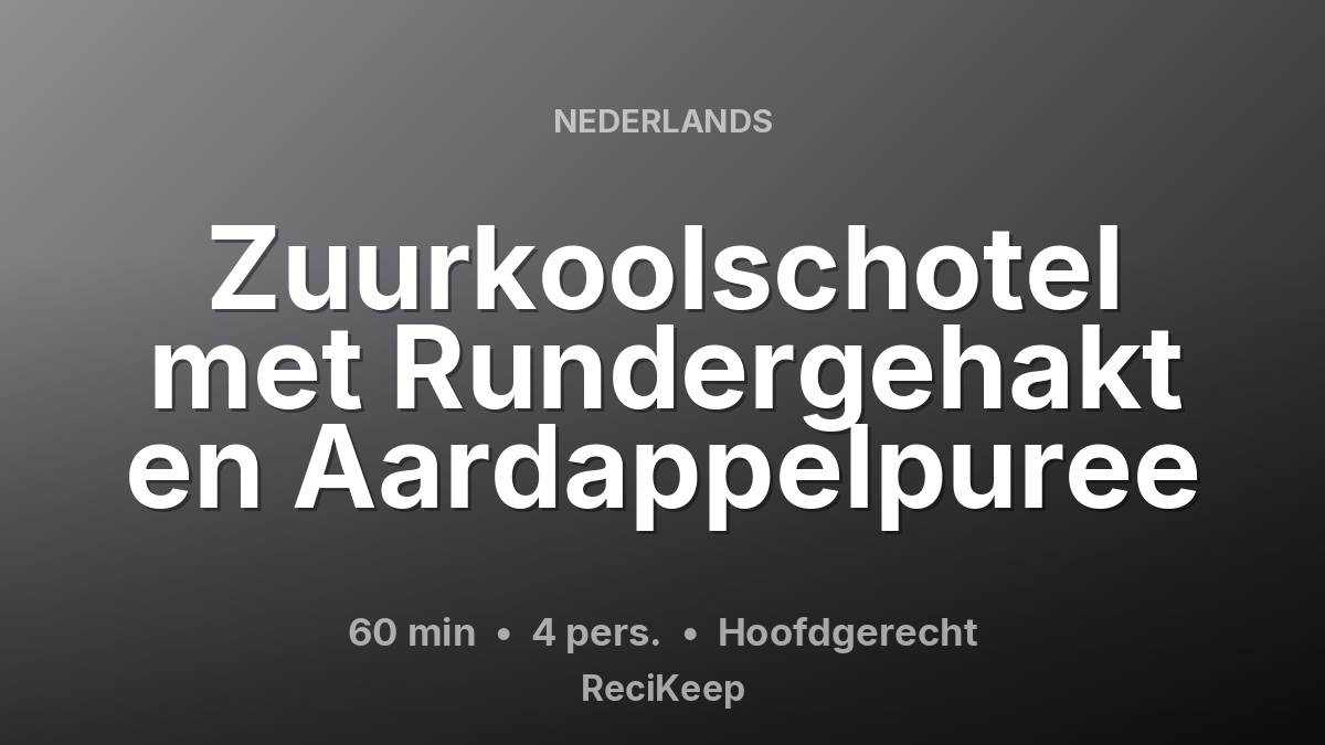 Receptkaart Zuurkoolschotel met Rundergehakt en Aardappelpuree – Hoofdgerecht
